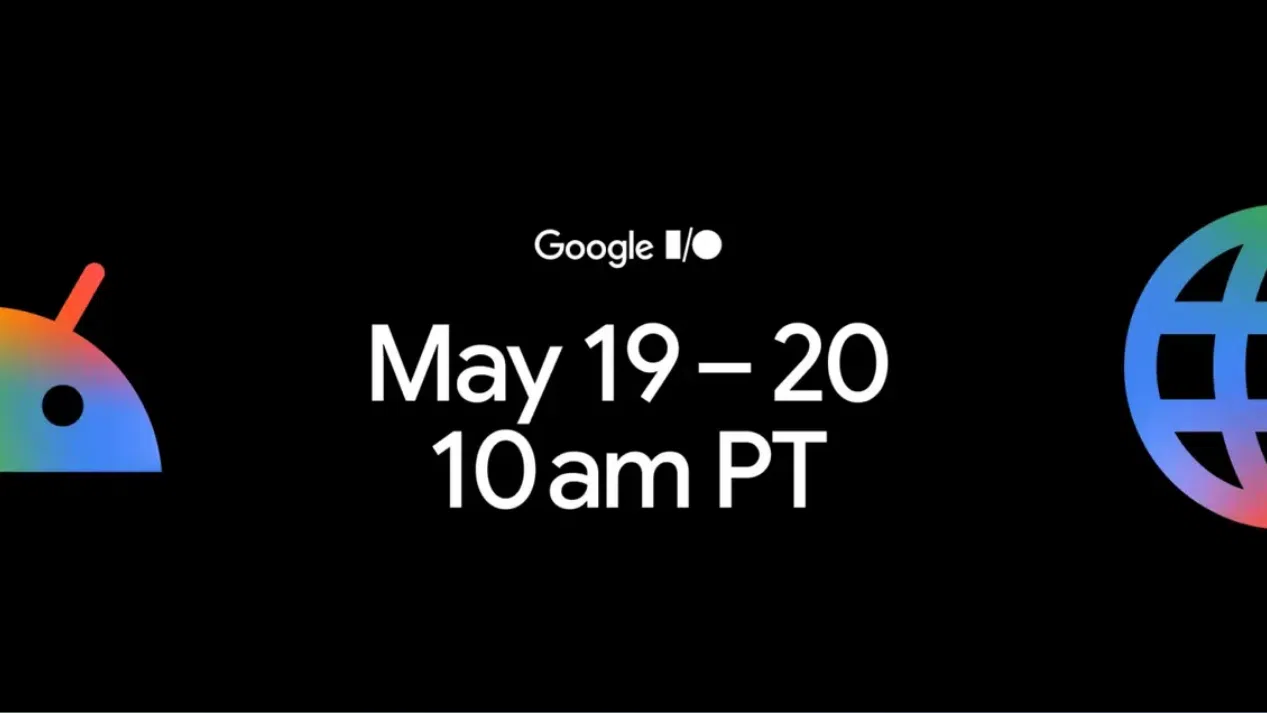 Google I/O 2026 les 19-20 mai : Android 17 et IA au programme